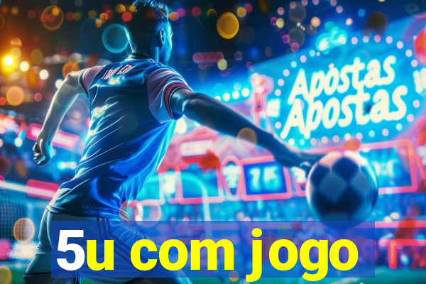 5u com jogo